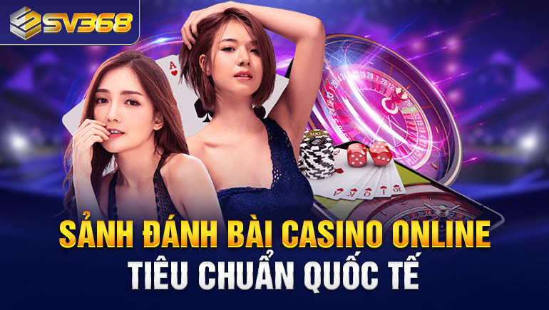 Sảnh-đánh-bài-casino-online-tiêu-chuẩn-quốc-tế (1)